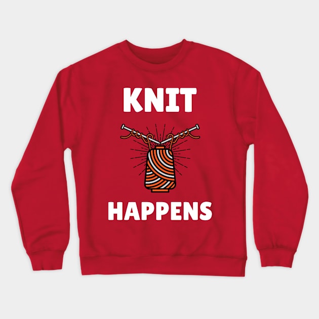 Knit Happens Crewneck Sweatshirt by teeshirtmarket